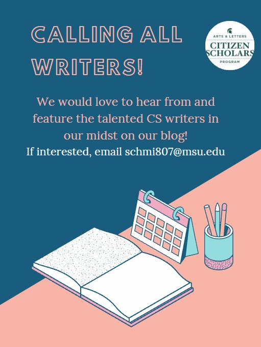 We would love to hear from and feature the talented CS writers in our midst on our blog! If interested, email schmi807@msu.edu