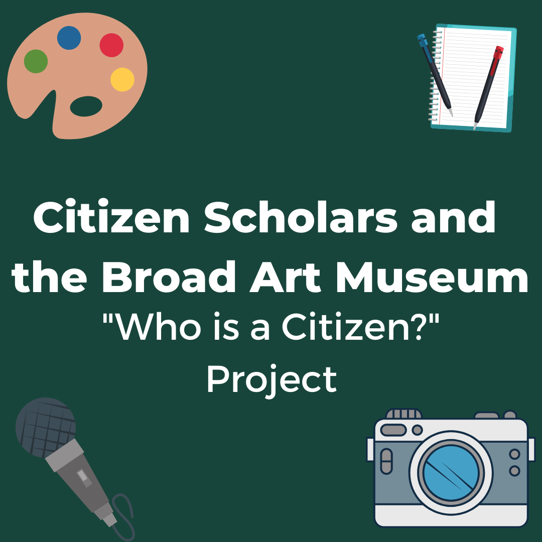 You are currently viewing Citizen Scholars Partnership with The Broad Art Museum